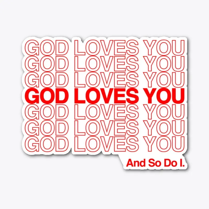 God Loves You!