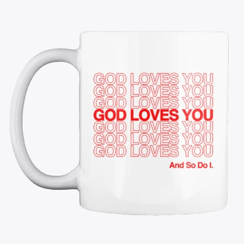 God Loves You!