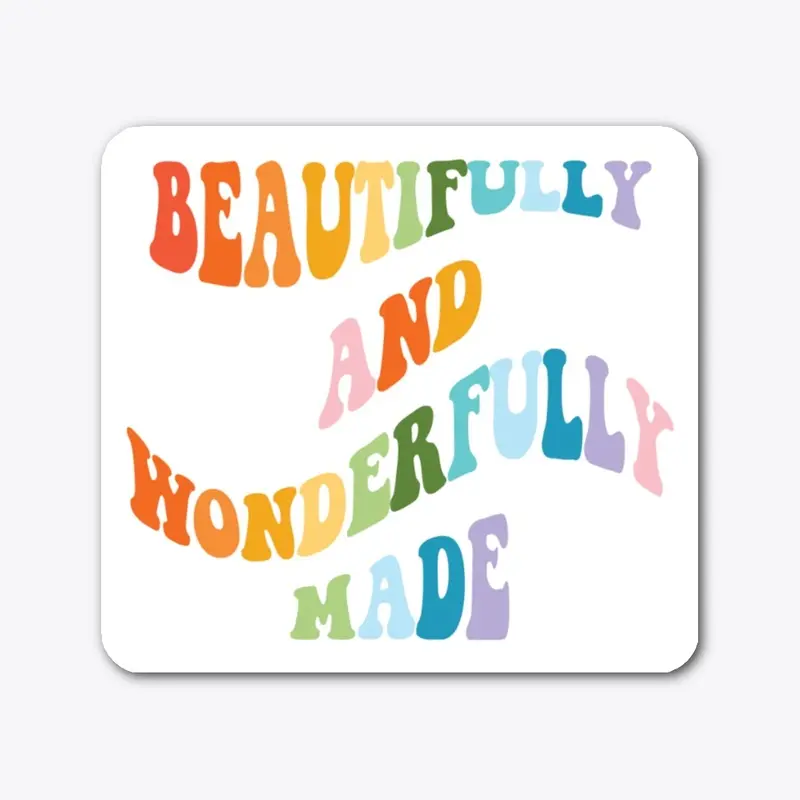 Beautifully and Wonderfully Made